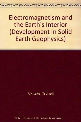 9780444404800: Electromagnetism and the Earth's Interior
