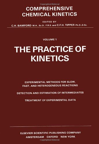 Beispielbild fr Comprehensive Chemical Kinetics. Vol 1: The Practice of Kinetics. zum Verkauf von Plurabelle Books Ltd
