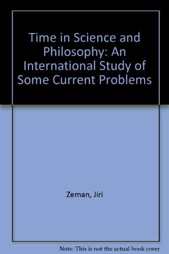

Time in Science and Philosophy; : an International Study of Some Current Problems