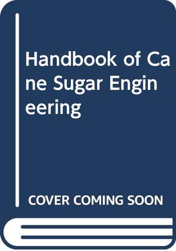 9780444408969: Handbook of Cane Sugar Engineering