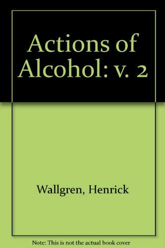 Imagen de archivo de Actions of alcohol, (v. 2) a la venta por Better World Books