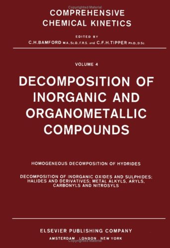 Beispielbild fr Decomposition of Inorganic and Organometallic Compounds (Volume 4) (Comprehensive Chemical Kinetics, Volume 4) zum Verkauf von Buchpark