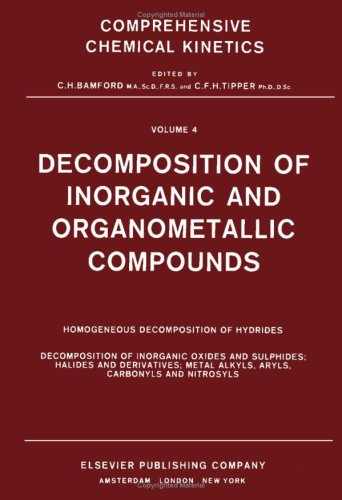 9780444409362: Decomposition of Inorganic and Organometallic Compounds (Volume 4) (Comprehensive Chemical Kinetics, Volume 4)