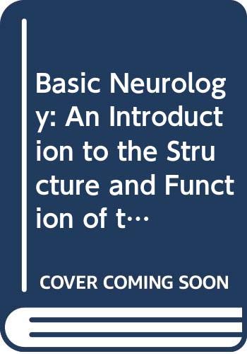 9780444409409: Basic Neurology: An Introduction to the Structure and Function of the Nervous System