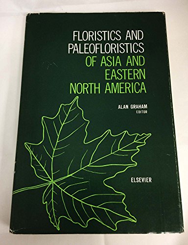 9780444409584: Floristics and Paleofloristics of Asia and Eastern North America: Symposia Proceedings