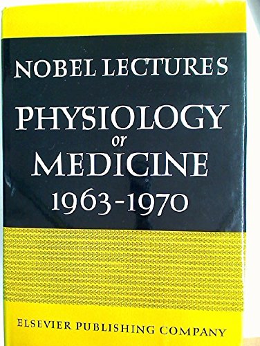 Stock image for Nobel Lectures in Physiology Medicine 1963-1970 for sale by Dog Ear Books