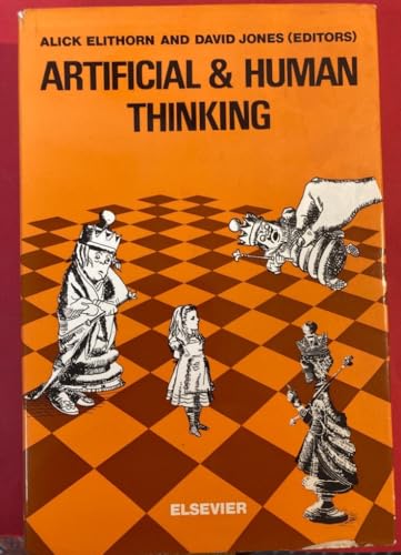 Artificial and human thinking (9780444410238) by Elithorn, Alick And David Jones: