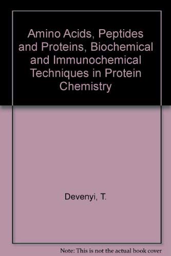 Stock image for Amino acids, peptides and proteins: Biochemical and immunochemical techniques in protein chemistry for sale by Wonder Book