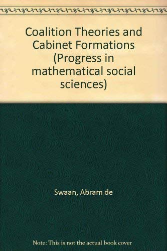 Beispielbild fr Coalition theories and cabinet formations : a study of formal theories of coalition formation applied to nine European parliaments after 1918. zum Verkauf von Kloof Booksellers & Scientia Verlag