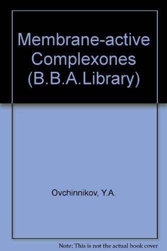 Imagen de archivo de Membrane-active Complexones (B.B.A.Library, Vol. 12) a la venta por J. HOOD, BOOKSELLERS,    ABAA/ILAB