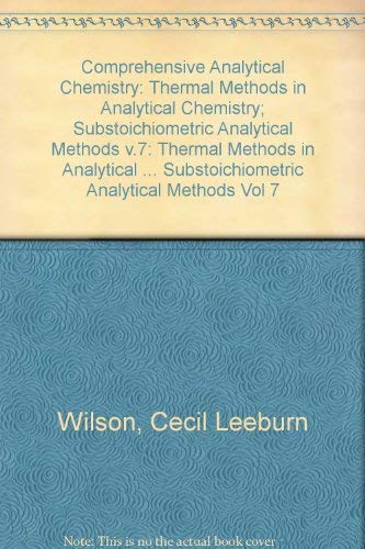 Beispielbild fr Comprehensive Analytical Chemistry, Volume VII: Thermal Methods in Analytical Chemistry, Substoichiometric Analytical Methods zum Verkauf von Tiber Books