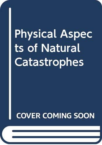 Stock image for Physical aspects of natural catastrophes for sale by Wonder Book