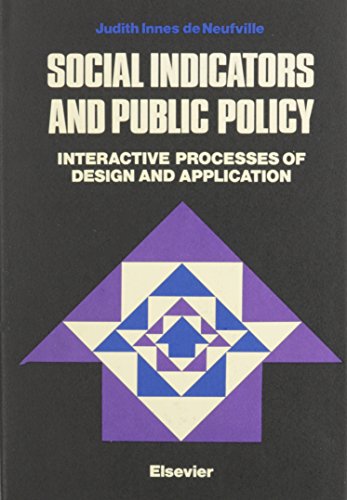 Social Indicators and Public Policy Interactive Processes of Design and Application