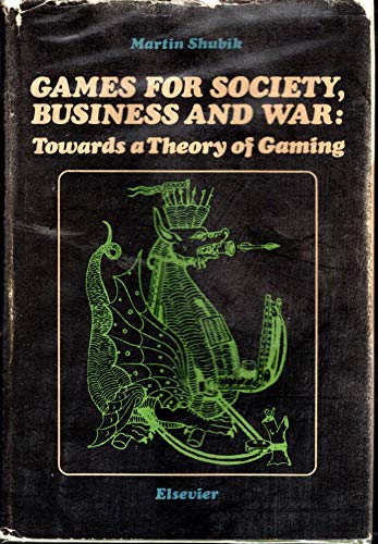 Beispielbild fr Games for Society, Business and War : Towards a Theory of Gaming zum Verkauf von Better World Books
