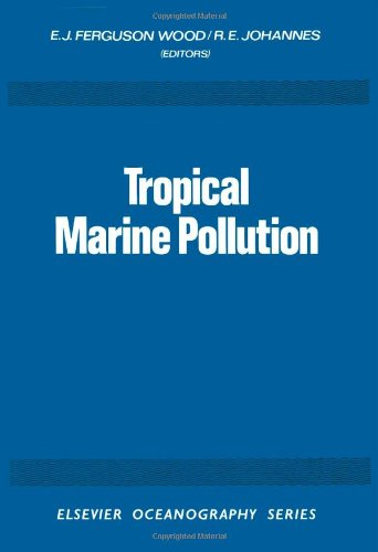 Beispielbild fr Tropical Marine Pollution (Elsevier oceanography series ; 12) zum Verkauf von GuthrieBooks