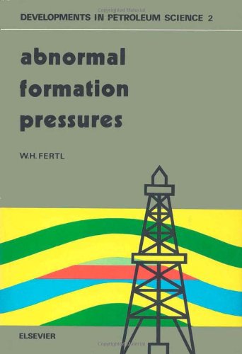 Abnormal Formation Pressures: Implications to Exploration, Drilling, and Production of Oil and Gas Resources (9780444413284) by Fertl, W.H.