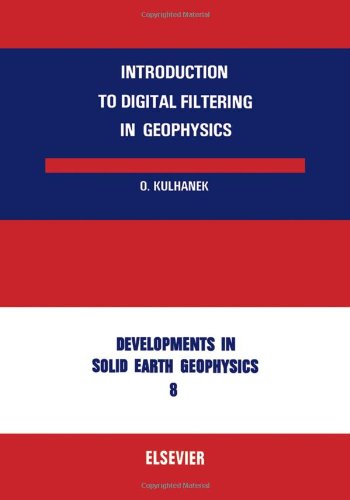Introduction to Digital Filtering in Geophysics (Volume 8)