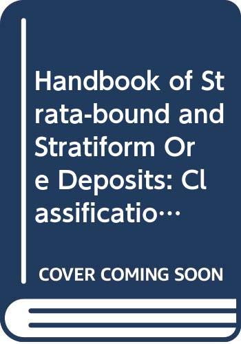 Imagen de archivo de Handbook of Strata-Bound and Stratiform Ore Deposits , Volume 1 - 7 , Volume 1 Classification and Historical Studies , Volume 2 Geochemical Studies , Volume 3 Supergene and Surficial Ore Deposits ; Textures and Fabrics , Volume 4 Tectonics and Metamorphism , Volume 5 Regional Studies , Volume 6 Cu, Zn, Pb, and Ag Deposits , Volume 7 Au, U, Fe, Mn, Hg, Sb, W, and P Deposits a la venta por Akademische Buchhandlung Antiquariat