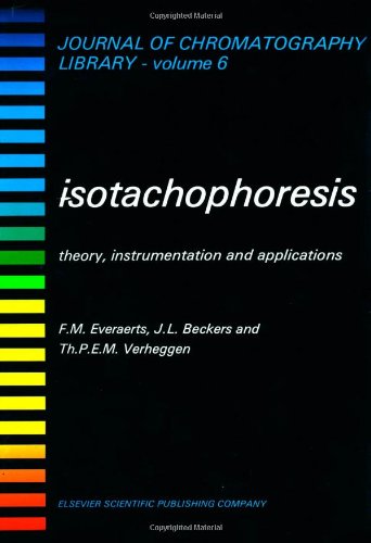 JOURNAL OF CHROMATOGRAPHY LIBRARY ; 6: Isotachophoresis. Theory, Instrumentation and Applications