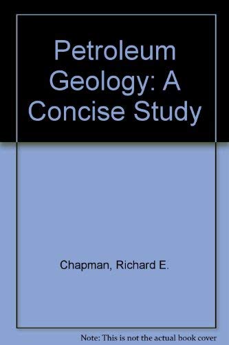 9780444414328: Petroleum Geology: A Concise Study