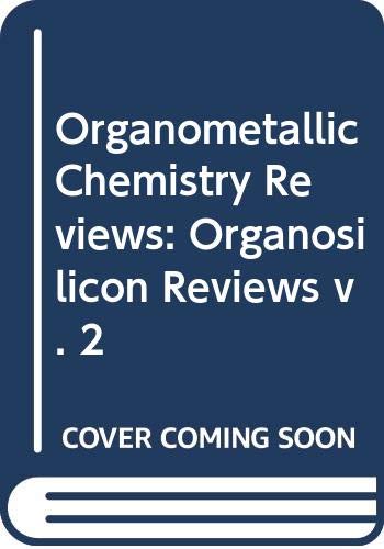 Stock image for Organometallic chemistry reviews: Organosilicon reviews (Journal of organometallic chemistry library) (v. 2) for sale by CONTINENTAL MEDIA & BEYOND