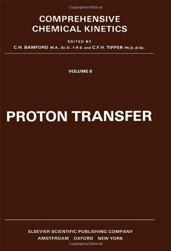 Beispielbild fr Comprehensive Chemical Kinetics, Vol. 8: Proton Transfer (Volume 8) zum Verkauf von Anybook.com