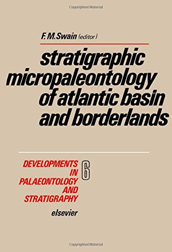 Beispielbild fr Stratigraphic Micropaleontology of Atlantic Basin and Borderlands zum Verkauf von Better World Books