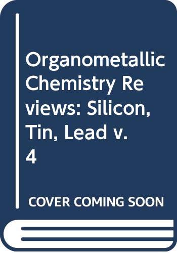 Stock image for Organometallic Chemistry Reviews: Annual Surveys: Silicon-Tin-Lead (Journal of Organometallic Chemistry Library 4) for sale by Zubal-Books, Since 1961