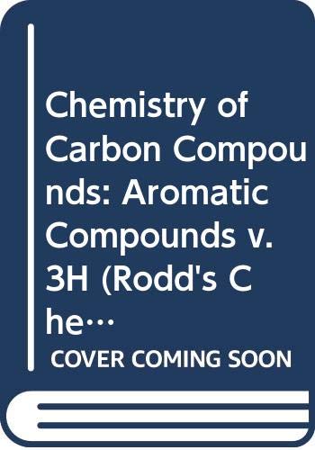 Beispielbild fr Rodds Chemistry of Carbon Compounds. Second Edition. Volume 3 Part H. Aromatic Compounds zum Verkauf von Zubal-Books, Since 1961