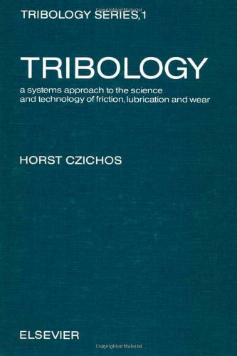 Imagen de archivo de Tribology: A Systems Approach to the Science and Technology of Friction, Lubrication, and Wear a la venta por ThriftBooks-Dallas