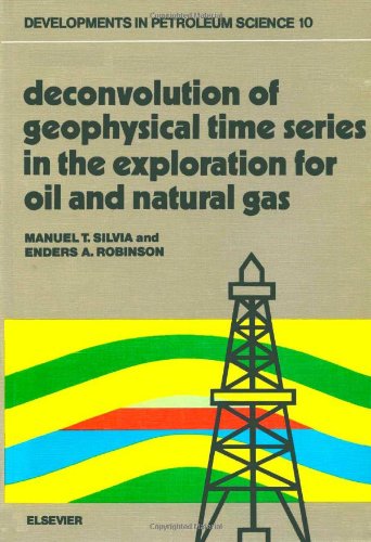 Stock image for Deconvolution of geophysical time series in the exploration for oil and natural gas (Developments in petroleum science) for sale by dsmbooks