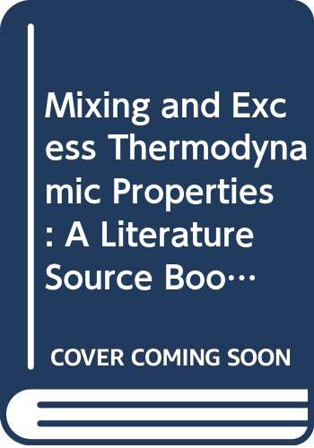 Beispielbild fr Mixing and Excess Thermodynamic Properties : A Literature Source Book zum Verkauf von PsychoBabel & Skoob Books