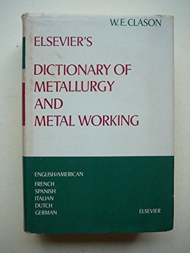 9780444416957: Elsevier's Dictionary of Metallurgy and Metal Working