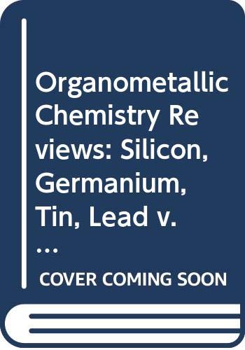Stock image for Organometallic Chemistry Reviews: Annual Surveys: Silicon-Tin-Lead Library 6 for sale by Zubal-Books, Since 1961
