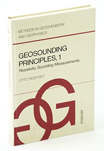 Imagen de archivo de Geosounding Principles: Resistivity Sounding Measurements (METHODS IN GEOCHEMISTRY AND GEOPHYSICS) a la venta por GoldenWavesOfBooks