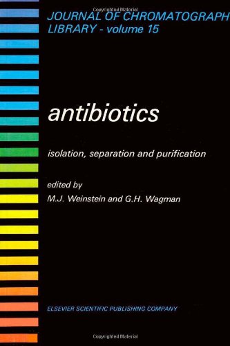 Stock image for Antibiotics, isolation, separation, and purification (Journal of chromatography library) for sale by Mispah books
