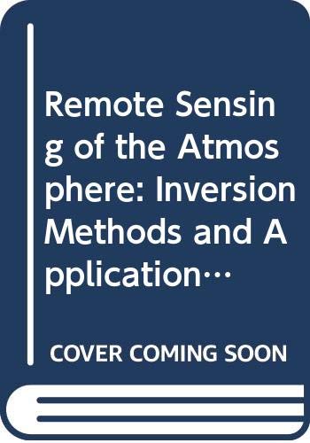Beispielbild fr Remote Sensing of the Atmosphere: Inversion Methods and Applications zum Verkauf von PsychoBabel & Skoob Books