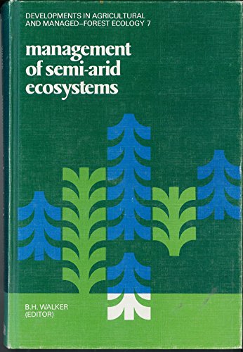 Stock image for Management of semi-arid ecosystems (Developments in agricultural and managed-forest ecology) for sale by dsmbooks