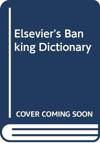 Stock image for Elsevier*s banking dictionary in six languages: English/American, French, Italian, Spanish, Dutch, and German for sale by dsmbooks