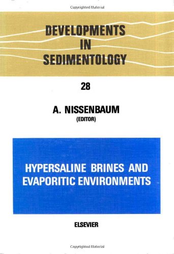 Hypersaline Brines and Evaporitic Environments. Proceedings of the Bat Sheva Seminar on Saline La...