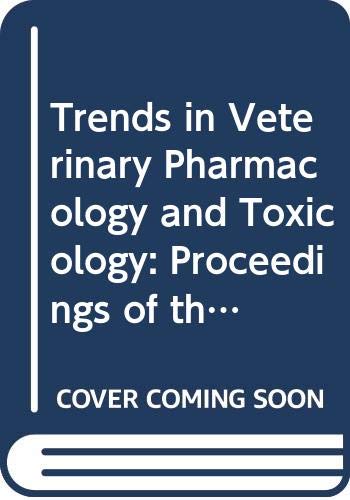 Stock image for Trends in Veterinary Pharmacology and Toxicology: Proceedings of the First European Congress on Veterinary Pharmacology and Toxicology Held from 25 to . in Animal and Veterinary Sciences, 6) for sale by dsmbooks