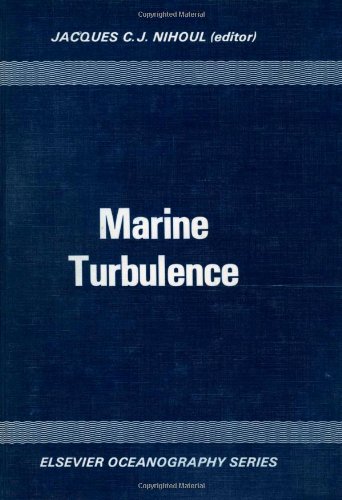 Beispielbild fr Marine Turbulence : Proceedings of the 11th International Colloquium zum Verkauf von Better World Books