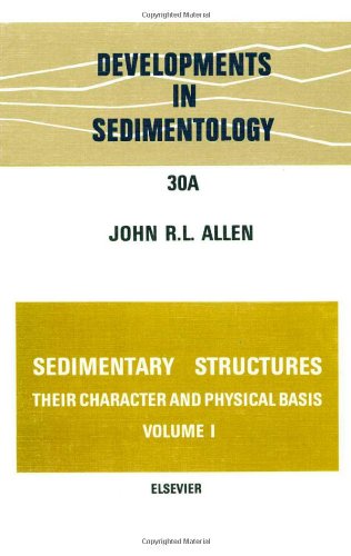 Sedimentary Structures: Their Character and Physical Basis (Developments in Sedimentology)