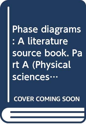 Stock image for Phase diagrams: A literature source book. Part A (Physical sciences data 10) for sale by Zubal-Books, Since 1961