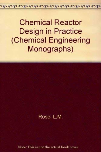 9780444420183: Chemical Reactor Design in Practice (Chemical Engineering Monographs)