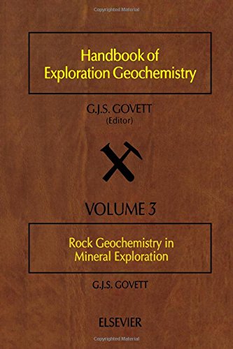 Rock Geochemistry in Mineral Exploration (Handbook of Exploration Geochemistry, Vol. 3)