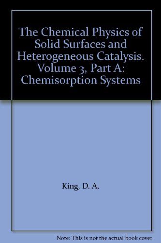 Stock image for The Chemical Physics of Solid Surfaces and Heterogeneous Catalysis: Chemisorption Systems, Pt.A v. 3 (Volume 3) for sale by Anybook.com