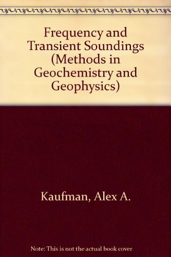 9780444420329: Frequency and Transient Soundings (Methods in Geochemistry and Geophysics)