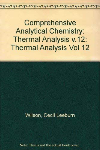9780444420626: Thermal Analysis (v.12) (Comprehensive Analytical Chemistry)