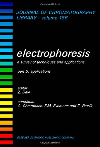 Stock image for Electrophoresis: A Survey of Techniques and Applications, Part B: Applications (Journal of Chromatography Library, Volume 18B) for sale by BookDepart